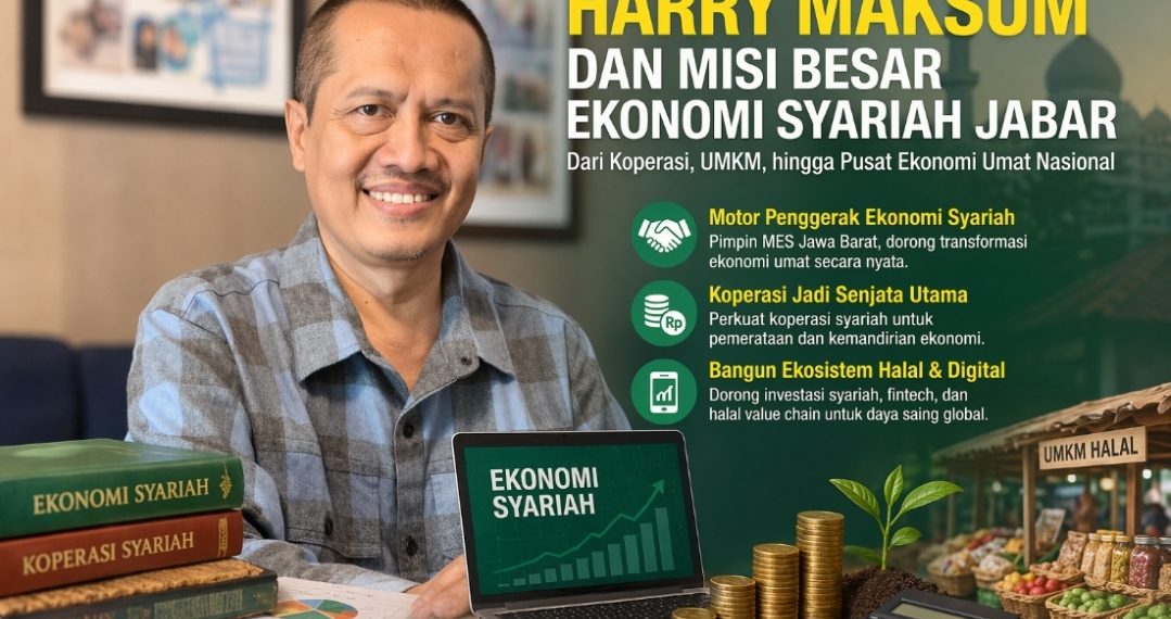 Harry Maksum Tancap Gas! Koperasi dan UMKM Jadi Motor Baru Ekonomi Syariah Jabar